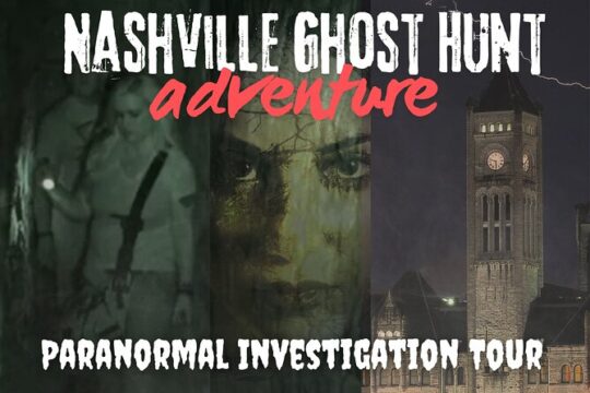 Nashville Ghost Hunt: Music City’s Paranormal Investigation Tour